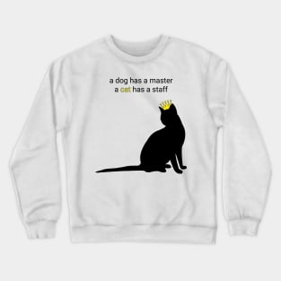 A cat has a staff gift Crewneck Sweatshirt